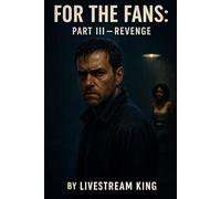 For the Fans: Part 3 The Final Stream