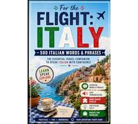 For the Flight - Italy: Your essential companion for the perfect Italian adventure