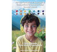 For the Formation Of New Neural Connections in Cerebral Palsy Spesen Lauen. 4 Training Modules C/nical Guide for Psychologists