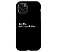 For The Fuckteenth Time Sign I Don't Know I Just Work Here Carcasa para iPhone 11 Pro