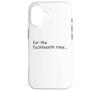 For The Fuckteenth Time Sign I Don't Know I Just Work Here Carcasa para iPhone 16