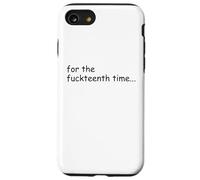 For The Fuckteenth Time Sign I Don't Know I Just Work Here Carcasa para iPhone SE (2020) / 7/8