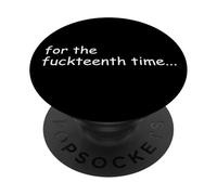 For The Fuckteenth Time Sign I Don't Know I Just Work Here PopSockets PopGrip Adhesivo