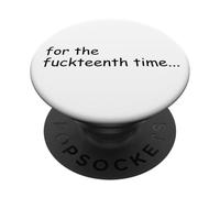 For The Fuckteenth Time Sign I Don't Know I Just Work Here PopSockets PopGrip Adhesivo