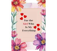 For the Girl Who Is My Everything: All My Words, All for You