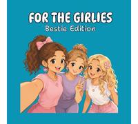 For The Girlies: Bestie Edition: A Cute Best Friends Colouring Book With Cozy, Girly Adventures, Shopping Trips, Coffee Dates, Holidays, Concerts and More