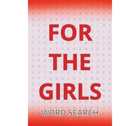 FOR THE GIRLS: Aesthetic Word Search Puzzle Book: 50+ Girly & Empowering Word Puzzles with Solutions for Teens and Young Women