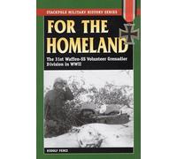For the Homeland: The 31st Waffen-Ss Volunteer Grenadier Division in World War II (Stackpole Military History Series)