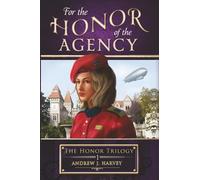 For the Honor of the Agency: 1 (The Honor Trilogy)