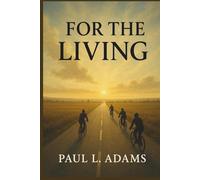 FOR THE LIVING: The Story, the Journey, and the Legacy Behind the Film That Honors Memory and Humanity