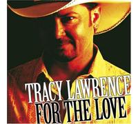 For the Love by Tracy Lawrence (2007) Audio CD