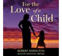 For The Love Of A Child (audiolibro)