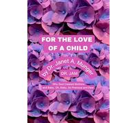 For the Love of a Child - Handheld Edition - Why God Created Mothers and Baby, Oh, Baby, So Precious and Dear: Picture Portfolio: Love of a Parent for ... a Baby, The Love of Parents for Their Baby)