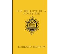 For The Love of A Honey Bee: Poetry To Black Love