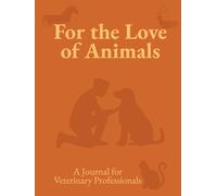 For the Love of Animals: A Journal For Veterinary Medicine