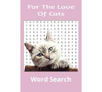 For The Love of Cats: Ultimate Cat Word Search Book