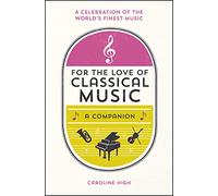 For the Love of Classical Music: A Companion