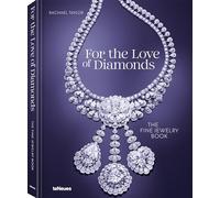 For the Love of Diamonds: The Fine Jewelry Book