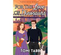 For the Love of Dinosaurs: A Sweet Royal Romance: 2 (The Royals of Isola Nostrum)