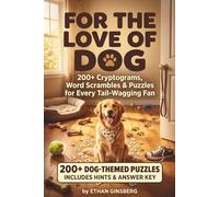 For the Love of Dog: 200+ Cryptograms, Word Scrambles & Puzzles for Every Tail-Wagging Fan (FOR THE LOVE OF PETS PUZZLE BOOKS)