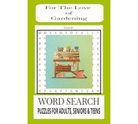 For The Love of Gardening Word Puzzle Search: Word Searches with Easy to Read Print about Gardening, Gardening Tools, Garden Care, and more | 6x9 ... for Vacations, Holidays and Relaxation