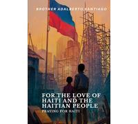For the Love of Haiti and the Haitian People: Praying for Haiti