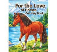 For the Love of Horses: Coloring Book
