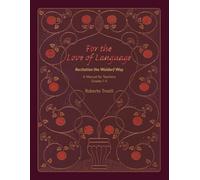 For the Love of Language, Recitation the Waldorf Way: A Resource Manual for Teachers, Grades 1 - 4