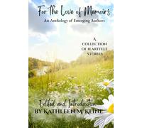 For the Love of Memoirs: An Anthology of Emerging Authors