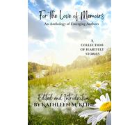 For the Love of Memoirs: An Anthology of Emerging Authors