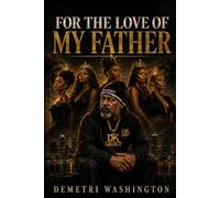 FOR THE LOVE OF MY FATHER: THE FOUNDATION OF THE DAUGHTER'S