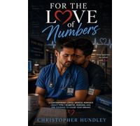 For the Love of Numbers: A Contemporary LGBTQ+ Medical Romance About Type 1 Diabetes, Nursing School, Chronic Illness, and Unbreakable Love
