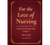 For the Love of Nursing:: A Word Search Puzzle Book, Volume 2