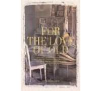 For The Love Of Old : Living With Chipped Frayed Tarnished Faded Tatte