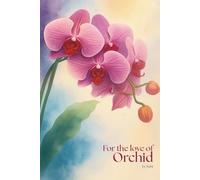 For the Love of Orchid