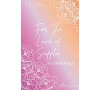 For the Love of Sappho: A Sapphic Anthology