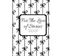 For The Love of Stories: A Moon and Quill Reading Journal