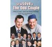 For the Love of The Odd Couple: A Story of Laughs, Legacy and Lifelong Friendships