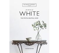 For the Love of White: The White & Neutral Home (White Company)