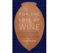 For the Love of Wine: My Odyssey Through the World's Most Ancient Wine Culture [Idioma Inglés]