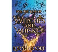 For the Love of Witches and Whiskey