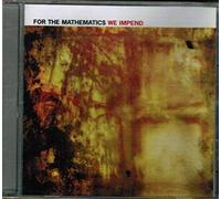 For the Mathematics - We Impend [Import]
