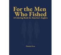 For the Men Who Fished: A Calming Coloring Book for Senior Men | Large Print, Bold Lines | Fisherman's Edition: Designed for Senior Men with Dementia, Alzheimer's & Low Vision