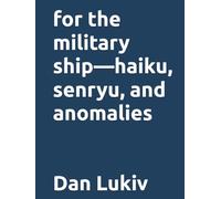 for the military ship-haiku, senryu, and anomalies
