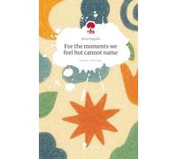 For the moments we feel but cannot name. Life is a Story - story.one