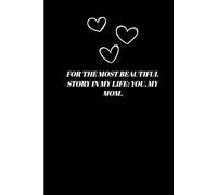 For the most beautiful story in my life: YOU, my mom.