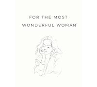 For the Most Wonderful Woman: A Gentle Coloring Book for Women - A Thoughtful Gift Without Pressure