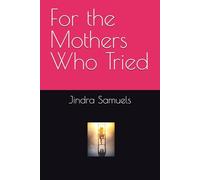 For the Mothers Who Tried