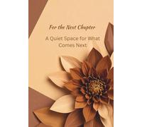 For the Next Chapter: A Quiet Space for What Comes Next