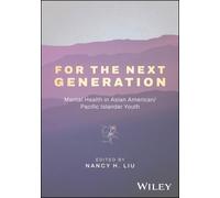 For the Next Generation: For the Next Generation: Mental Health in Asian American, Native Hawaiian, and Pacific Islander Youth
